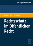 Dir Ehlers, Dirk Ehlers, Schoch, Schoch, Friedrich Schoch - Rechtsschutz im Öffentlichen Recht