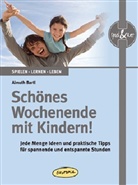 Almuth Bartl, Boris Braun, Bernhard Schön - Schönes Wochenende mit Kindern!