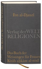 Abu l-Faradj Ibn al-Djauzi, Abu l-Faradj IbnAl-Djauzi, Hannelie Koloska, Hannelies Koloska - Das Buch der Weisungen für Frauen - Kitab ahkam al-nisa'