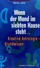 Markus Jehle - Wenn der Mond im siebten Hause steht . . .