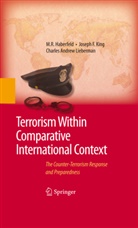 M Haberfeld, M R Haberfeld, M. R. Haberfeld, M.R. Haberfeld, Maki R. Haberfeld, Joseph King... - Terrorism Within Comparative International Context