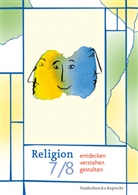Ulrike vo Fritschen, Ulrike von Fritschen, Corneli Lorentz, Cornelia Lorentz, Schwar, Schwartz... - Religion entdecken - verstehen - gestalten: Religion entdecken - verstehen - gestalten 7/8