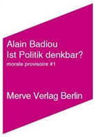 Alain Badiou, Frank Ruda, Jan Völker - Ist Politik denkbar?