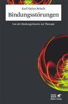 Karl H Brisch, Karl H. Brisch, Karl Heinz Brisch - Bindungsstörungen