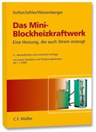 Johle, Matthia Johler, Matthias Johler, Sutto, Wol Suttor, Wolfgang Suttor... - Das Mini-Blockheizkraftwerk