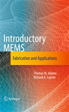 Thomas Adams, thomas m Adams, Thomas M. Adams, Richard A Layton, Richard A. Layton - Introductory MEMS