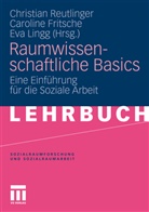 Carolin Fritsche, Caroline Fritsche, Eva Lingg, Christian Reutlinger - Raumwissenschaftliche Basics