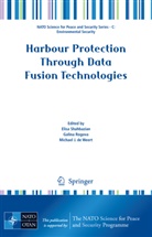 Elisa Shahbazian, Michael J. de Weert, Michael J de Weert, Galin Rogova, Galina Rogova, Elisa Shahbazian... - Harbour Protection Through Data Fusion Technologies