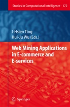 I-Hsie Ting, I-Hsien Ting, WU, Wu, Hui-Ju Wu - Web Mining Applications in E-Commerce and E-Services