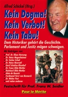 Klaus Hornung, Heinz Magenheimer, Heinz Nawratil, Walter Post, Stefan Scheil, Alfred Schickel... - Kein Dogma! Kein Verbot! Kein Tabu!