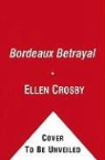 Ellen Crosby - The Bordeaux Betrayal