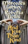 Roberta Gellis, Mercedes Lackey, MercedesM Lackey - And Less Than Kind