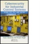 Tyson Macaulay, Tyson (Security Liaison Officer Macaulay, Tyson Singer Macaulay, Macaulay Tyson, Bryan Singer, Bryan L Singer... - Cybersecurity for Industrial Control Systems