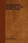 Catherine Sinclair - Shetland and the Shetlanders - Or the Northern Circuit