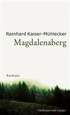 Reinhard Kaiser-Mühlecker - Magdalenaberg