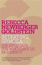Rebecca Goldstein - Betraying Spinoza