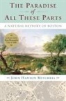 Mitchell, John Mitchell, John Hanson Mitchell - The Paradise of All These Parts