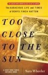 Sara Wheeler - Too Close to the Sun