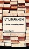 Krister Bykvist, Bykvist Krister - Utilitarianism: A Guide for the Perplexed