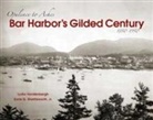 Earle G Shettleworth, Earle G. Shettleworth, Shettleworth Earle G., Lydia Vandenberg, Lydia Shettleworth Vandenberg, Lydia Bodman Vandenbergh... - Bar Harbor''s Gilded Century
