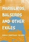 Cecilia Rodriguez Milanes, C Rodriguez Milanes, Cecilia Rodriguez Milanes, Cecilia Rodriguez Milanes - Marielitos Balseros & Other Exiles