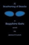 James Lynch, Lauren Lynch, Rebecca Lynch - A Scattering of Seeds