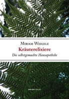 Miriam Wiegele - Kräuterelixiere