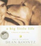 Dean R. Koontz, Dean R. Koontz - A Big Little Life