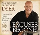 Dr. Wayne W. Dyer, Wayne Dyer, Wayne W. Dyer, Wayne W. Dyer - Excuses Begone! (Audio book)