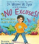 Stacy H. Budnick, Dr. Wayne W. Dyer, Wayne Dyer, Wayne W. Dyer, Kristina Tracy, Stacy Heller Budnick - No Excuses! !