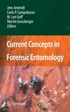 Jens Amendt, Carlo P. Campobasso, M. Lee Goff, M.Lee Goff, Martin Grassberger, Lee Goff... - Current Concepts in Forensic Entomology