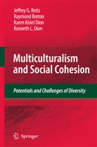 Raymon Breton, Raymond Breton, Karen K. Dion, Karen Kisie Dion, Karen Kisiel Dion, Kenneth L. Dion... - Multiculturalism and Social Cohesion