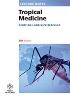 G. V. Beeching Gill, Nick Beeching, Nick J. Beeching, Geoff Gill, Geoff V. Gill - Lecture Notes: Tropical Medicine