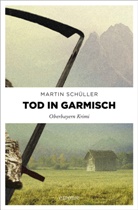 Martin Schüller - Tod in Garmisch