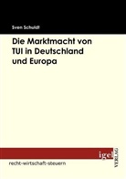 Sven Schuldt - Die Marktmacht von TUI in Deutschland und Europa