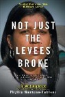 Phyllis Montana-LeBlanc, Phyllis/ Lee Montana-Leblanc, Montana-Leblanc Phyllis - Not Just the Levees Broke