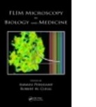Ammasi (University of Virginia Periasamy, Ammasi Clegg Periasamy, Robert M Clegg, Robert M. Clegg, Clegg Robert M., Ammasi Periasamy... - Flim Microscopy in Biology and Medicine