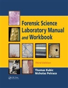 Ruben D. Garzon, Thomas Kubic, Thomas (John Jay College Kubic, Thomas Petraco Kubic, Kubic Thomas, NICHOLAS PETRACO... - Forensic Science Laboratory Manual and Workbook