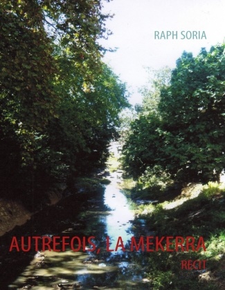 Raph Soria - Autrefois, la Mékerra