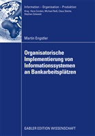 Martin Engstler - Oganisatorische Implementierung von Informationssystemen an Bankarbeitsplätzen