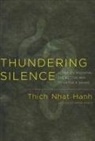 Thich Nhat Hanh, Nhat Hanh, Thich Nhat Hanh, Thch Nht Hanh - Thundering Silence