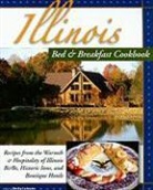 Becky LeJeune - Illinois Bed & Breakfast Cookbook: Recipes from the Warmth and Hospitality of Illinois B&Bs, Historic Inns, and Boutique Hotels