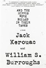 William S. Burroughs, William S./ Kerouac Burroughs, Burroughs William S., Jack Kerouac, Kerouac Jack, James Grauerholz - And the Hippos Were Boiled in Their Tanks