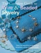 Linda Jones - The Complete Guide to Wire & Beaded Jewelry