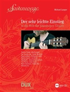 Michael Langer - Saitenwege - der sehr leichte Einstieg in die Welt der klassischen Gitarre, m. Audio-CD