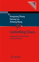 Deron Liu, Derong Liu, Zhiliang Wang, Huaguan Zhang, Huaguang Zhang - Controlling Chaos