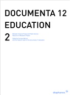 Ayse Gülec, Claudia Hummel, Nathaniel McBride, Michelsen Ca, Carmen Mörsch, U. A. - documenta 12 education. Vol.2
