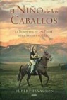 Rupert Isaacson - El Nino de los Caballos: La Busqueda de un Padre Para Sanar A su Hijo = The Horse Boy