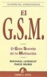 Michael Leboeuf, Francisco Muro Villalón, Paco Muro - G.S.M. : el gran secreto de la motivación