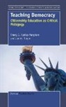 Emery J. Hyslop-Margison, James Thayer - Teaching Democracy: Citizenship Education as Critical Pedagogy